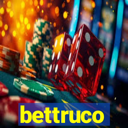 bettruco