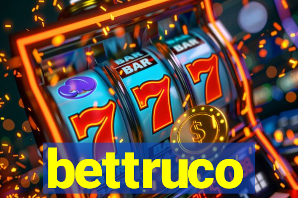 bettruco