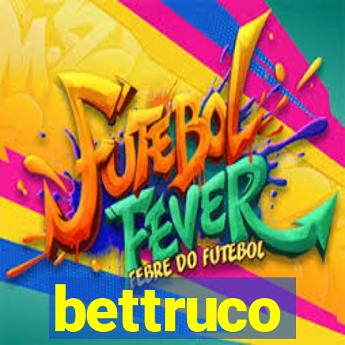 bettruco