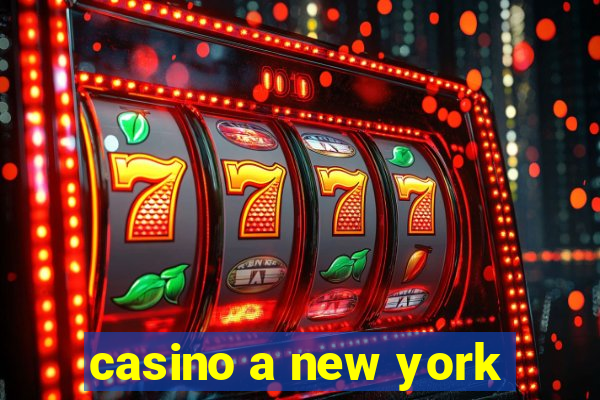 casino a new york