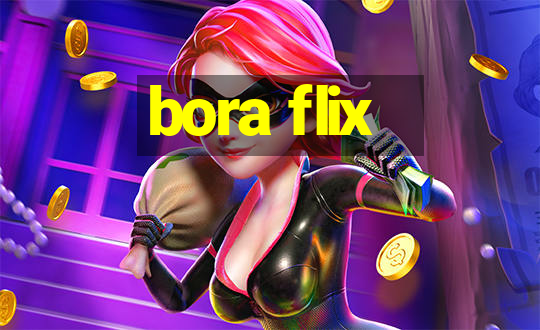 bora flix