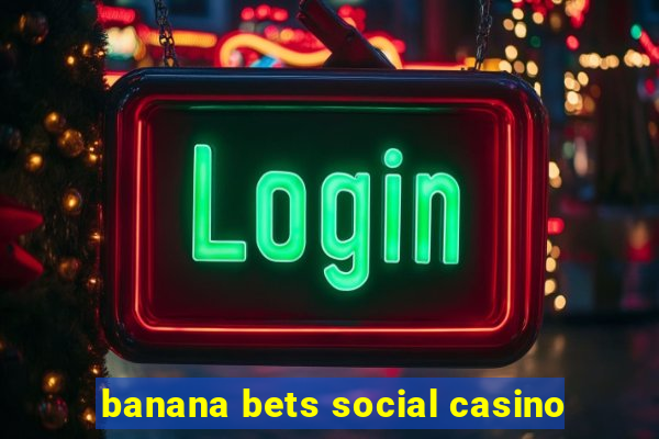 banana bets social casino