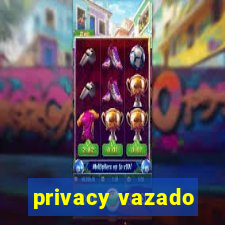 privacy vazado