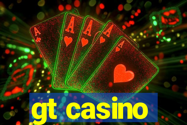 gt casino