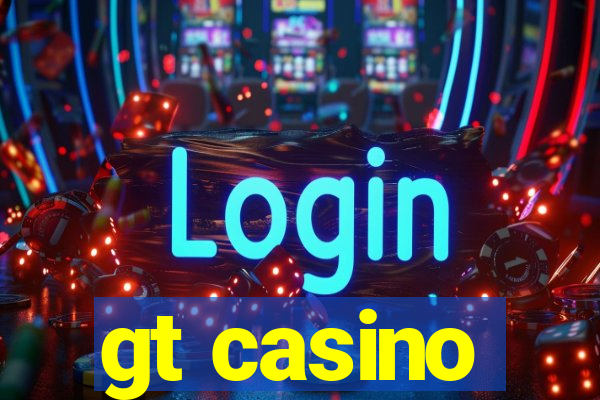 gt casino