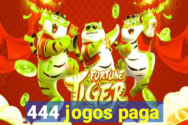 444 jogos paga