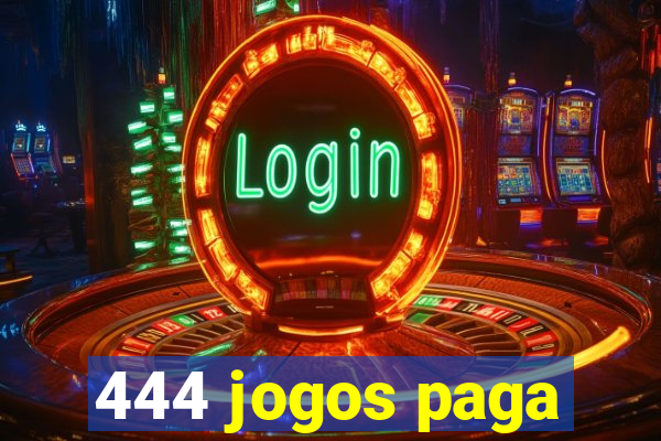 444 jogos paga