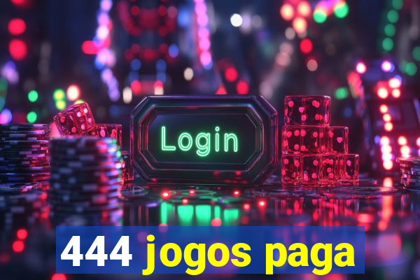 444 jogos paga