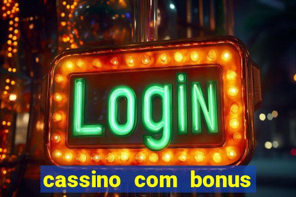 cassino com bonus sem deposito