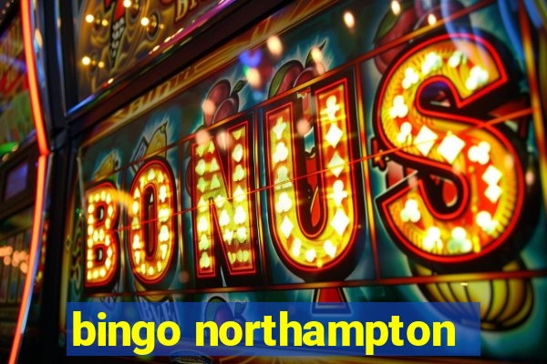 bingo northampton