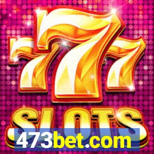 473bet.com