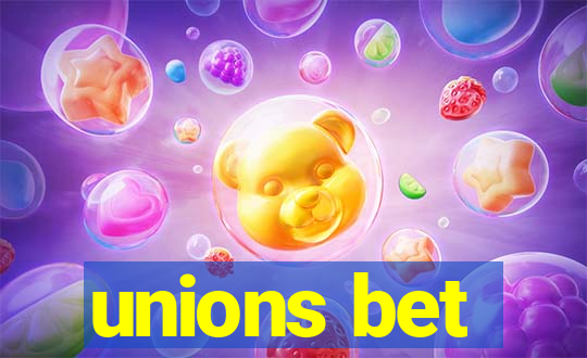 unions bet