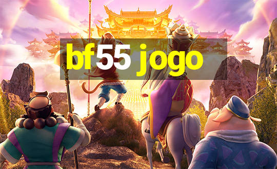 bf55 jogo