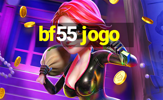 bf55 jogo