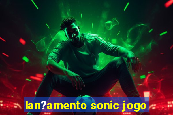 lan?amento sonic jogo