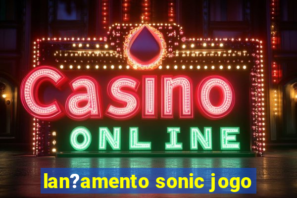 lan?amento sonic jogo