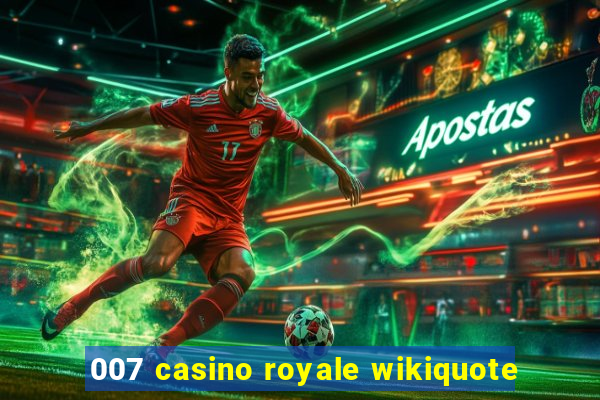 007 casino royale wikiquote