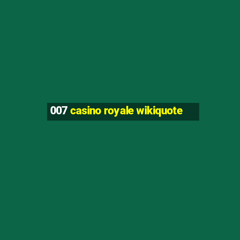 007 casino royale wikiquote