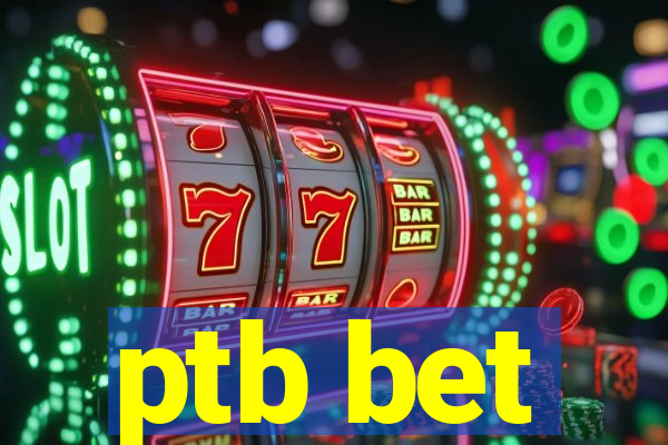 ptb bet