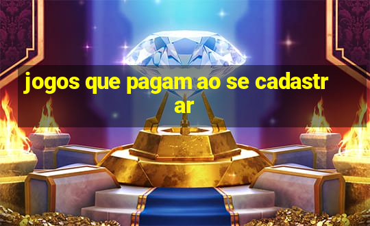 jogos que pagam ao se cadastrar