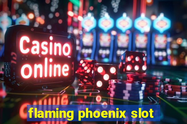 flaming phoenix slot