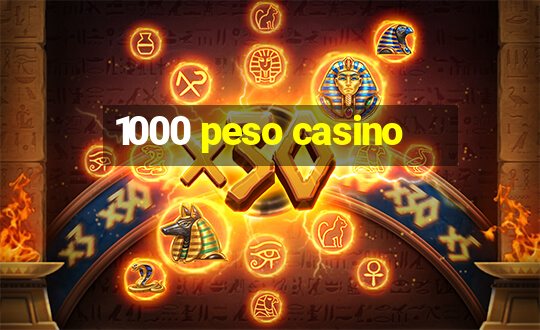 1000 peso casino