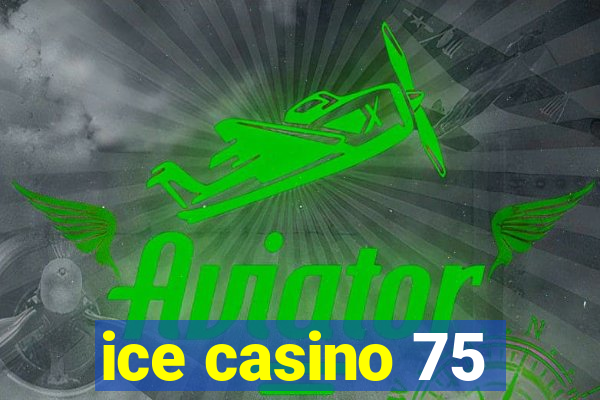 ice casino 75