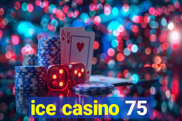 ice casino 75