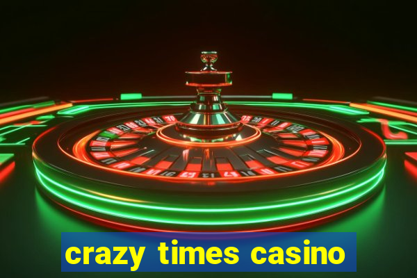 crazy times casino