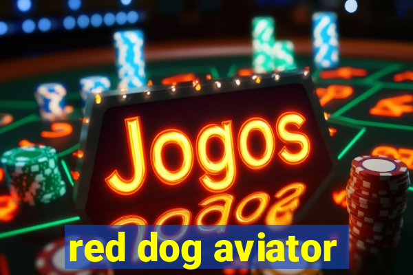 red dog aviator