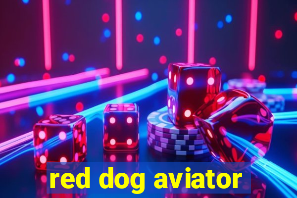 red dog aviator