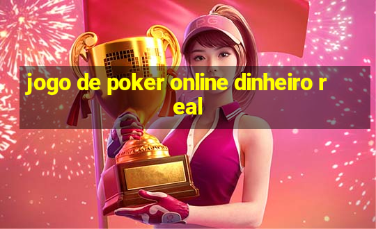 jogo de poker online dinheiro real