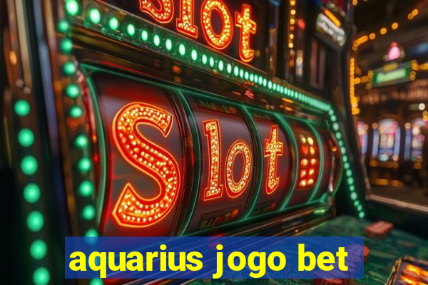 aquarius jogo bet