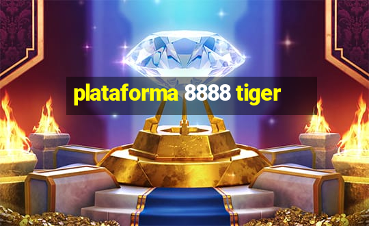 plataforma 8888 tiger