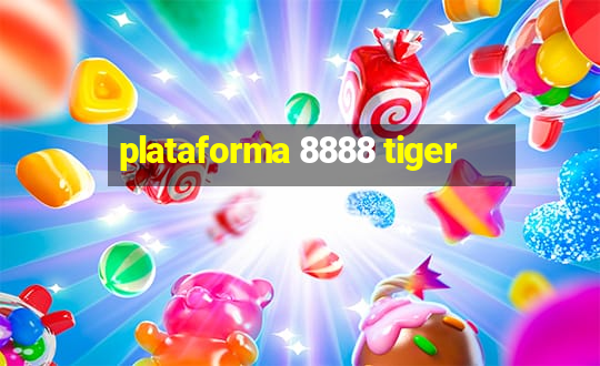 plataforma 8888 tiger