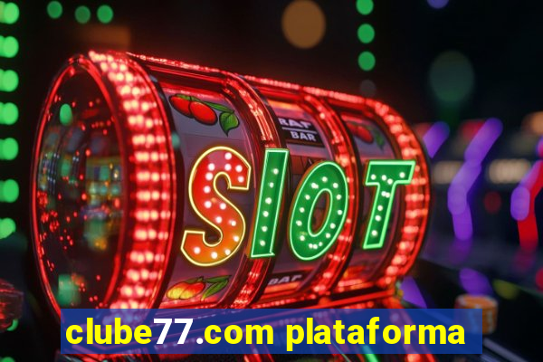 clube77.com plataforma