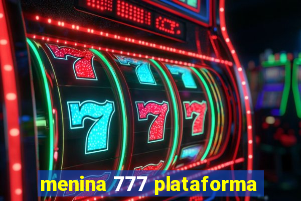 menina 777 plataforma