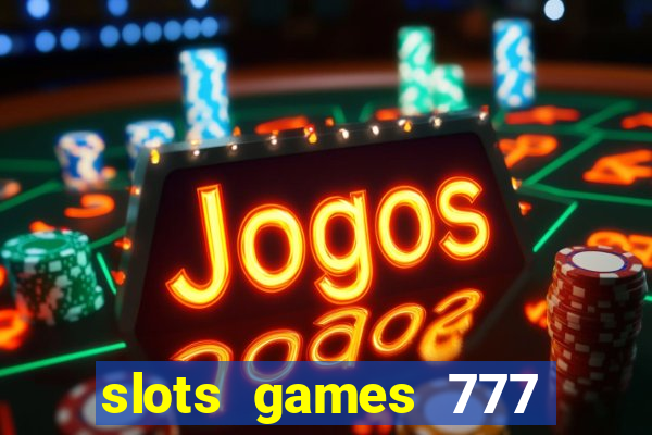 slots games 777 free 0vi35