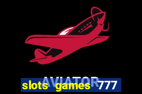 slots games 777 free 0vi35