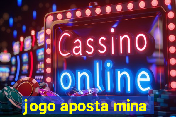 jogo aposta mina