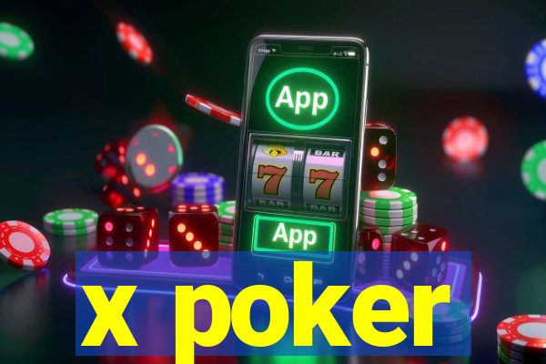 x poker