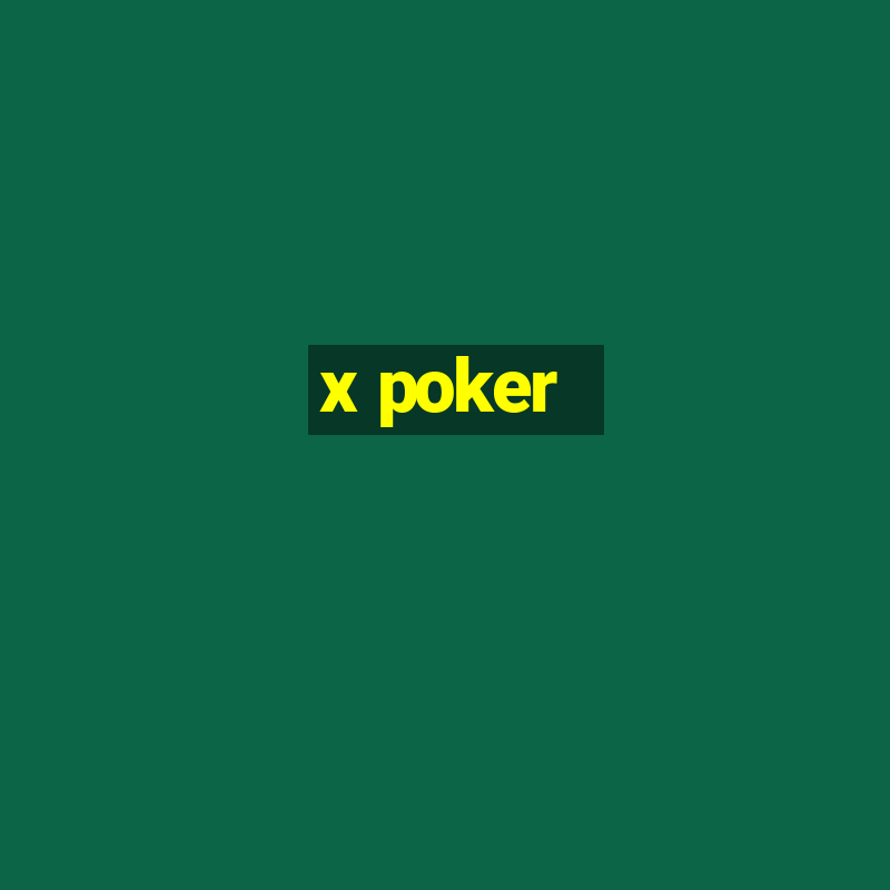 x poker