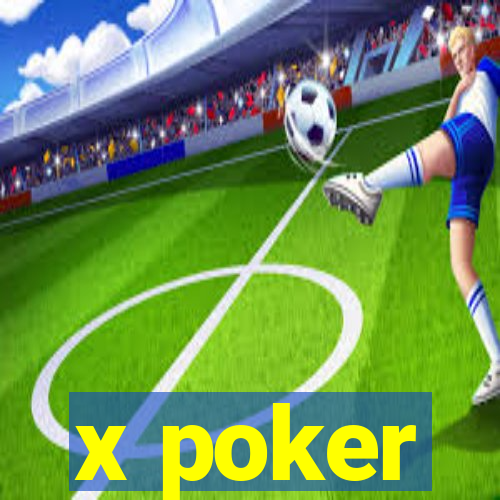 x poker