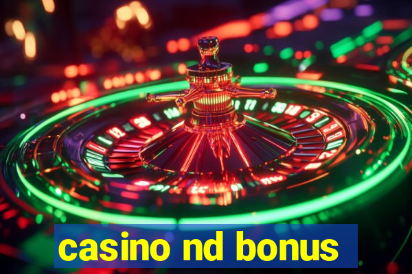 casino nd bonus