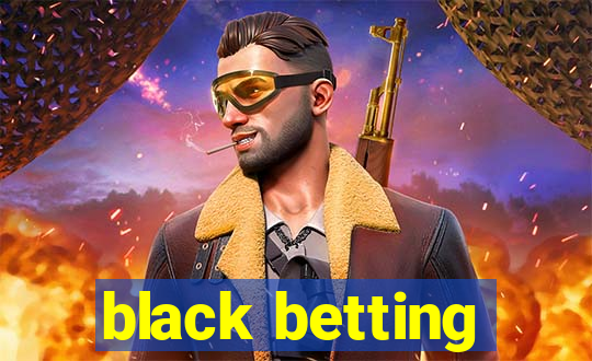 black betting