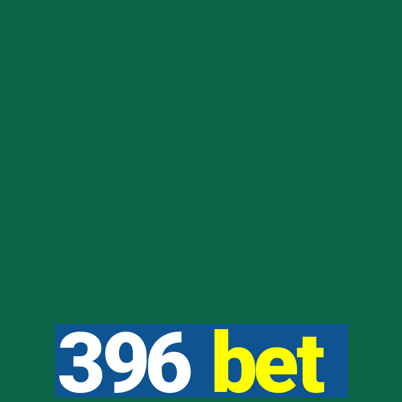 396 bet