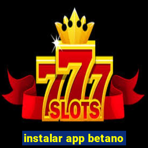 instalar app betano