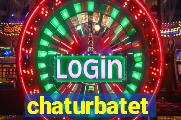 chaturbatet