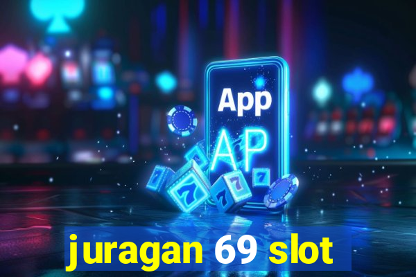 juragan 69 slot