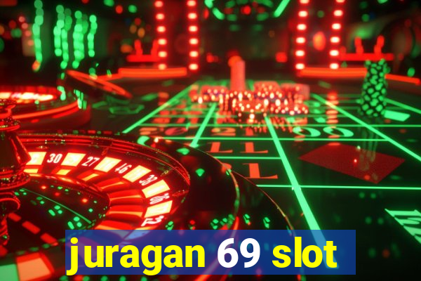 juragan 69 slot